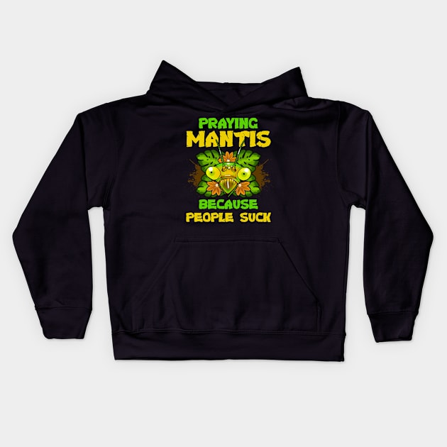 Praying Mantis Funny Quotes Humor Kids Hoodie by E